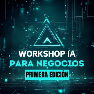 Workshop IA para Negocios: Domina las herramientas que ahorran días de trabajo en minutos