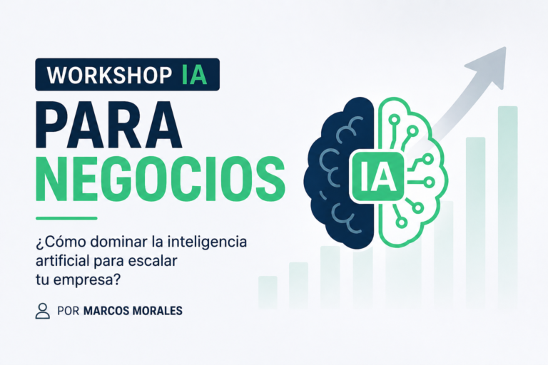 Workshop IA para Negocios: ¿Cómo dominar la inteligencia artificial para escalar tu empresa?
